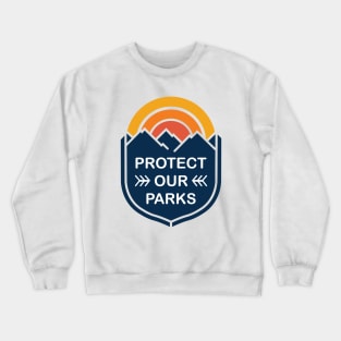 Protect Our National Parks Crewneck Sweatshirt